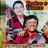 Tonico E Tinoco - Só Moda de Viola, Vol. 4