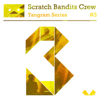 Scratch Bandits Crew - Tangram Series, Vol. 3