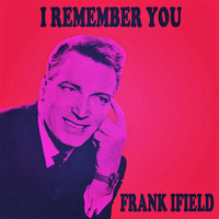 Frank Ifield - I Remember You