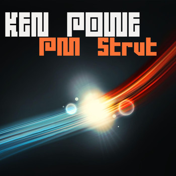 Ken Powe - P.M. Strut