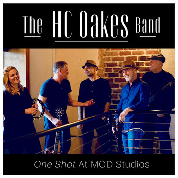 The HC Oakes Band - One Shot at Mod Studios