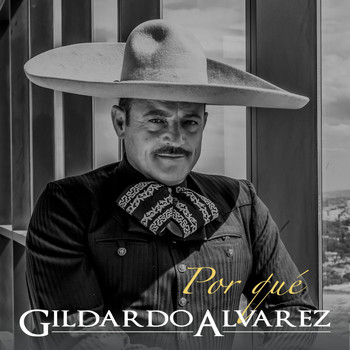 Gildardo Alvarez - Por Qué