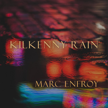 Marc Enfroy - Kilkenny Rain