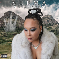 Shema - Neva Seen (Explicit)