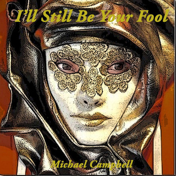 Michael Campbell - I'll Still Be Your Fool