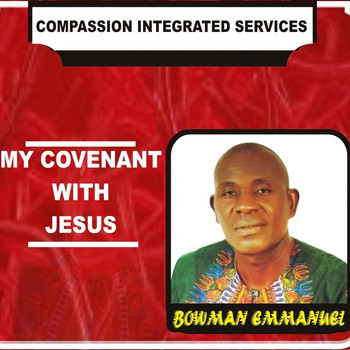 Bowman Emmanuel - My Covenant with Jesus