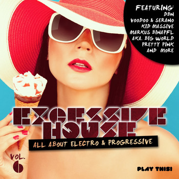 Various Artists - Excessive House, Vol. 6 (All About Electro & Progressive [Explicit])