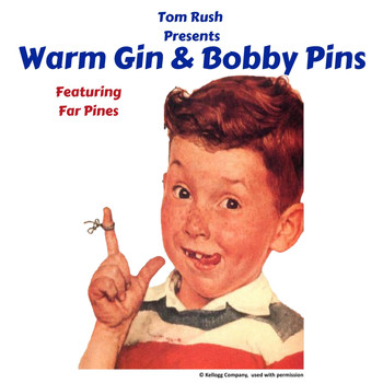 Tom Rush - Warm Gin & Bobby Pins (feat. Far Pines)