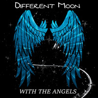 Different Moon - With the Angels