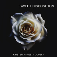 Kirsten Agresta Copely - Sweet Disposition