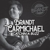 Brandt Carmichael - Catchin' a Buzz