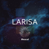 Larisa - Mezcal