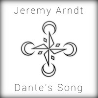Jeremy Arndt - Dante's Song