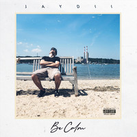 Jaydii - Be Calm (Explicit)