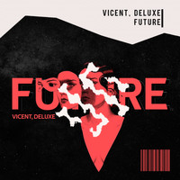 Vicent, Deluxe - Future