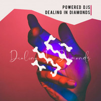 Powered Djs - Dealing In Diamonds