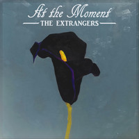 The Extrangers - At the Moment (Explicit)
