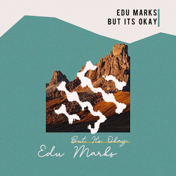 Edu Marks - But Its Okay