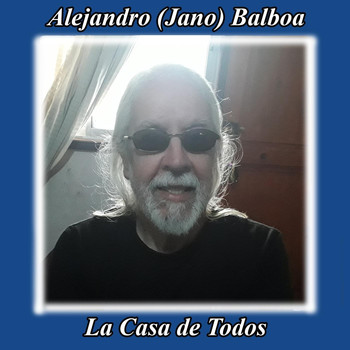 Alejandro Balboa - La Casa de Todos