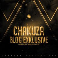 Chakuza - Blog Exklusive