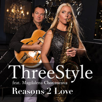 Threestyle - Reasons 2 Love (feat. Magdalena Chovancova)