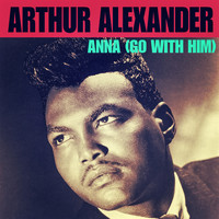 Arthur Alexander - Anna (Go To Him)