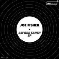 Joe Fisher - Before Earth