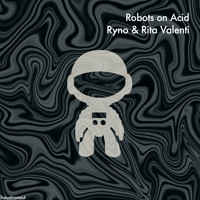 Ryno, Rita Valenti - Robots on Acid