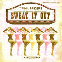 The Pink Spiders - Sweat It Out