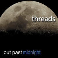 Threads - Out Past Midnight