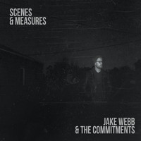 Jake Webb & the Commitments - Scenes & Measures (Explicit)