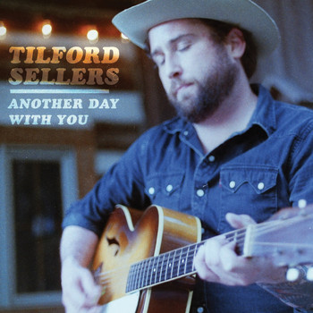 Tilford Sellers - Another Day with You