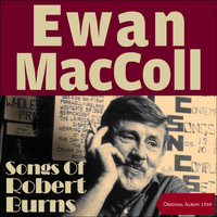 Ewan MacColl - Songs Of Robert Burns (Original Album 1959)