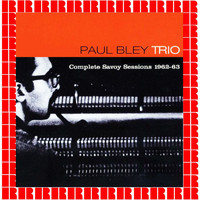 Paul Bley Trio - Complete Savoy Sessions 1962-63