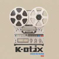 K-Otix - Check Da Verbal (Explicit)