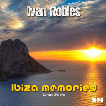 Ivan Robles - Ibiza Memories (Sunset Chill Mix)