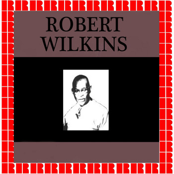 Robert Wilkins - Memphis Blues 1928-1935