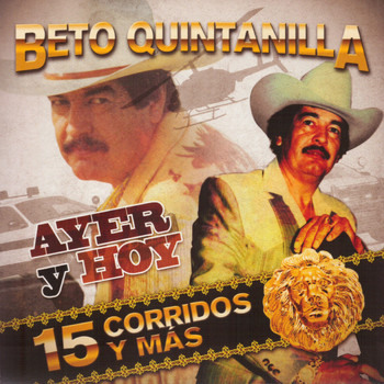 Beto Quintanilla - Ayer y Hoy