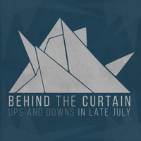 Behind the Curtain - Ups and Downs in Late July