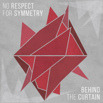 Behind the Curtain - No Respect for Symmetry