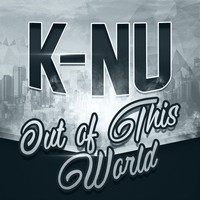 K-Nu - Out of This World