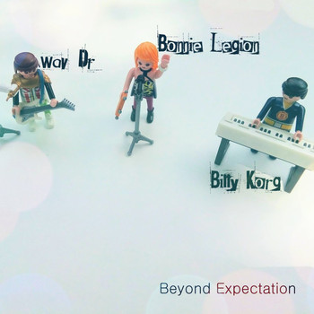 Bonnie Legion, Wav-Dr., Billy Korg - Beyond Expectations