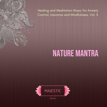 Various Artists - Nature Mantra: Healing and Meditation Music for Anxiety Control, Insomnia and Mindfulness, Vol. 5