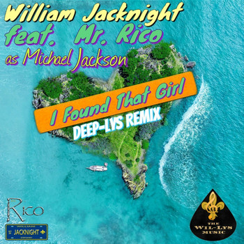 William Jacknight - I Found That Girl (feat. Mr Rico as Michael JACKSON & D.J. Will-Knight)