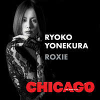 Ryoko Yonekura - Roxie (2019 Ryoko Yonekura Version)