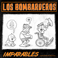 Los Bombarderos - IMPARABLES (Canciones de Próstata) (Explicit)