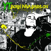 YT - Born Inna Babylon (Explicit)