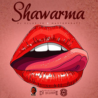 DJ Xclusive - Shawarma