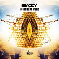 Eazy - Put In That Work