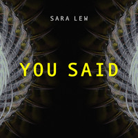Sara Lew - You Said (Deluxe Radio Edit)
